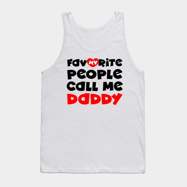 My favorite people call me daddy Tank Top by colorsplash